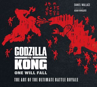 Godzilla vs. Kong: One Will Fall - The Art of the Ultimate Battle Royale cover