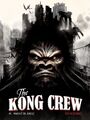 The Kong Crew vol. 1, issues 1-3