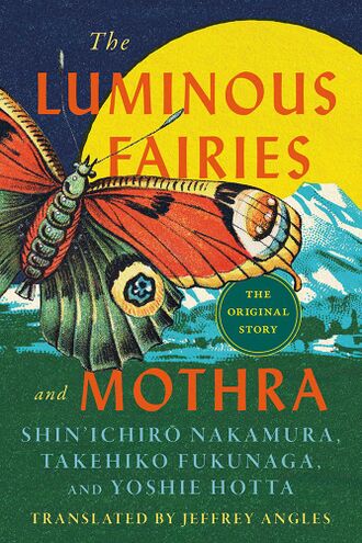 The cover of University of Minnesota Press's "The Luminous Fairies and Mothra"